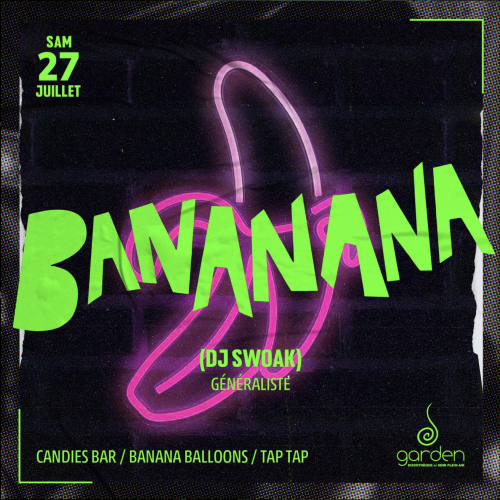 Samedi 27 Juillet – Bananana