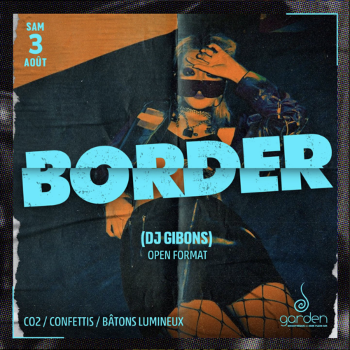 Samedi 3 Août – BORDER (Dj Gibons)