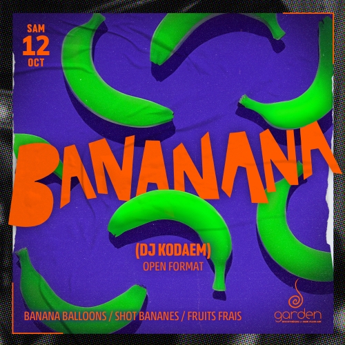 Samedi 12 Octobre – BANANANA (Kodaem)