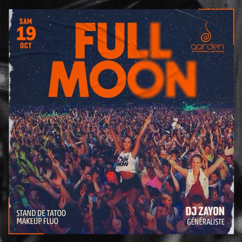 Samedi 19 Octobre – FULL MOON (Zayon)