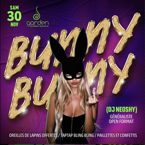 Samedi 30 Novembre – BUNNY BUNNY (Dj Neoshy)